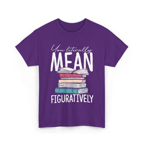 You Literally Mean Class English T-Shirt - Purple