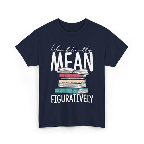 You Literally Mean Class English T-Shirt - Navy