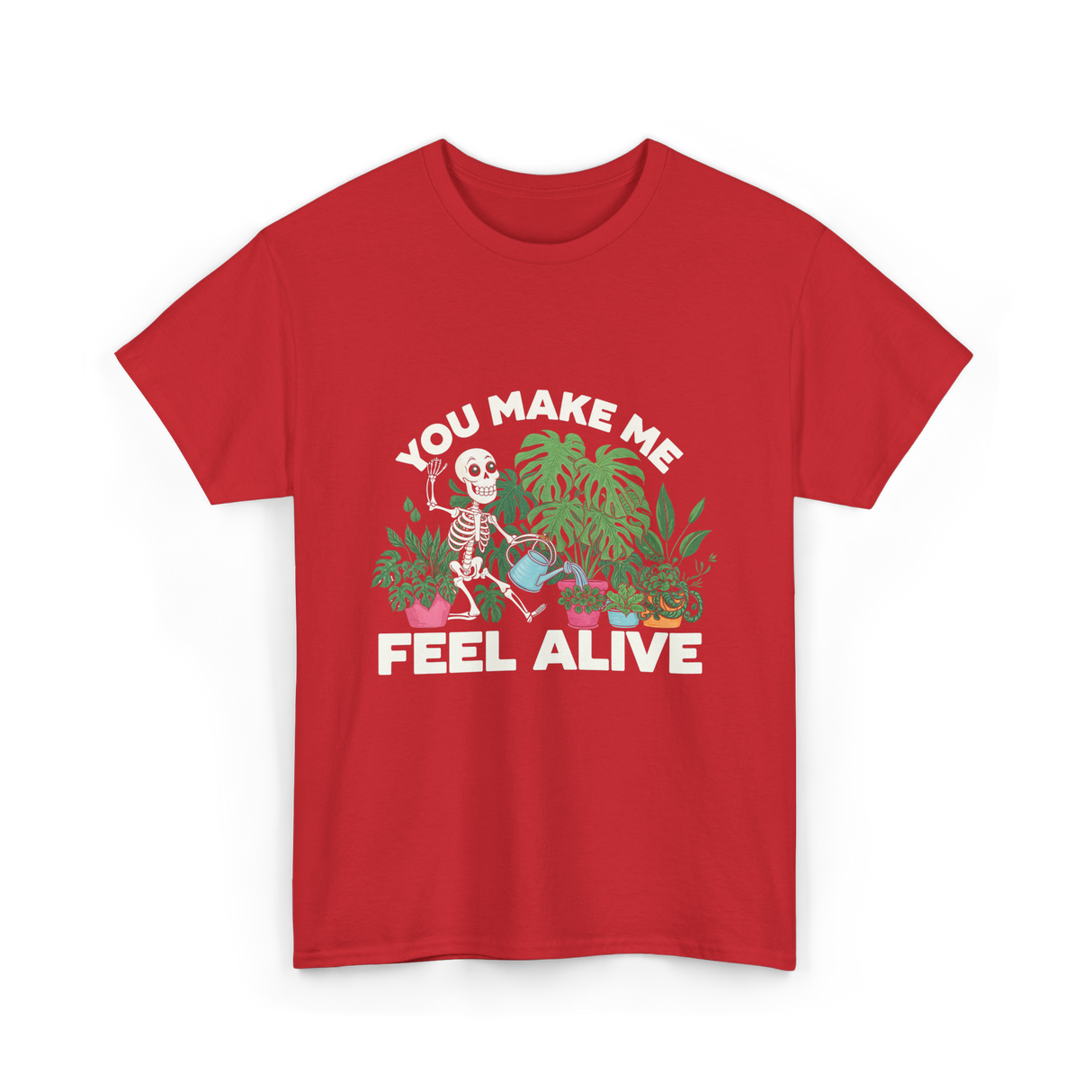 You Make Me Feel Alive Gardening T-Shirt - Red