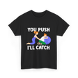 You Push I'll Catch Midwifery T-Shirt - Black