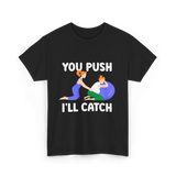 You Push I'll Catch Midwifery T-Shirt - Black