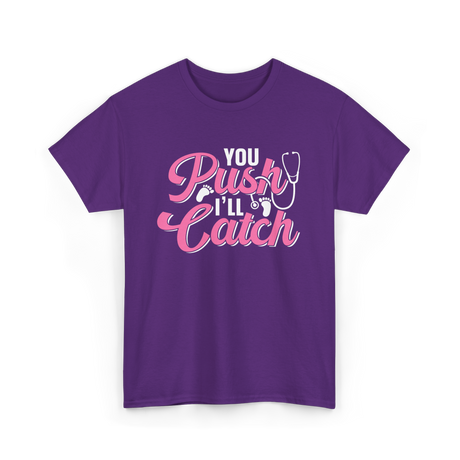 You Push I'll Catch Midwifery T-Shirt - Purple