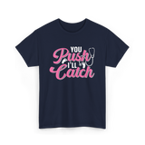 You Push I'll Catch Midwifery T-Shirt - Navy