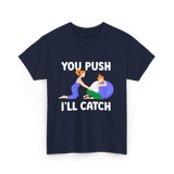 You Push I'll Catch Midwifery T-Shirt - Navy