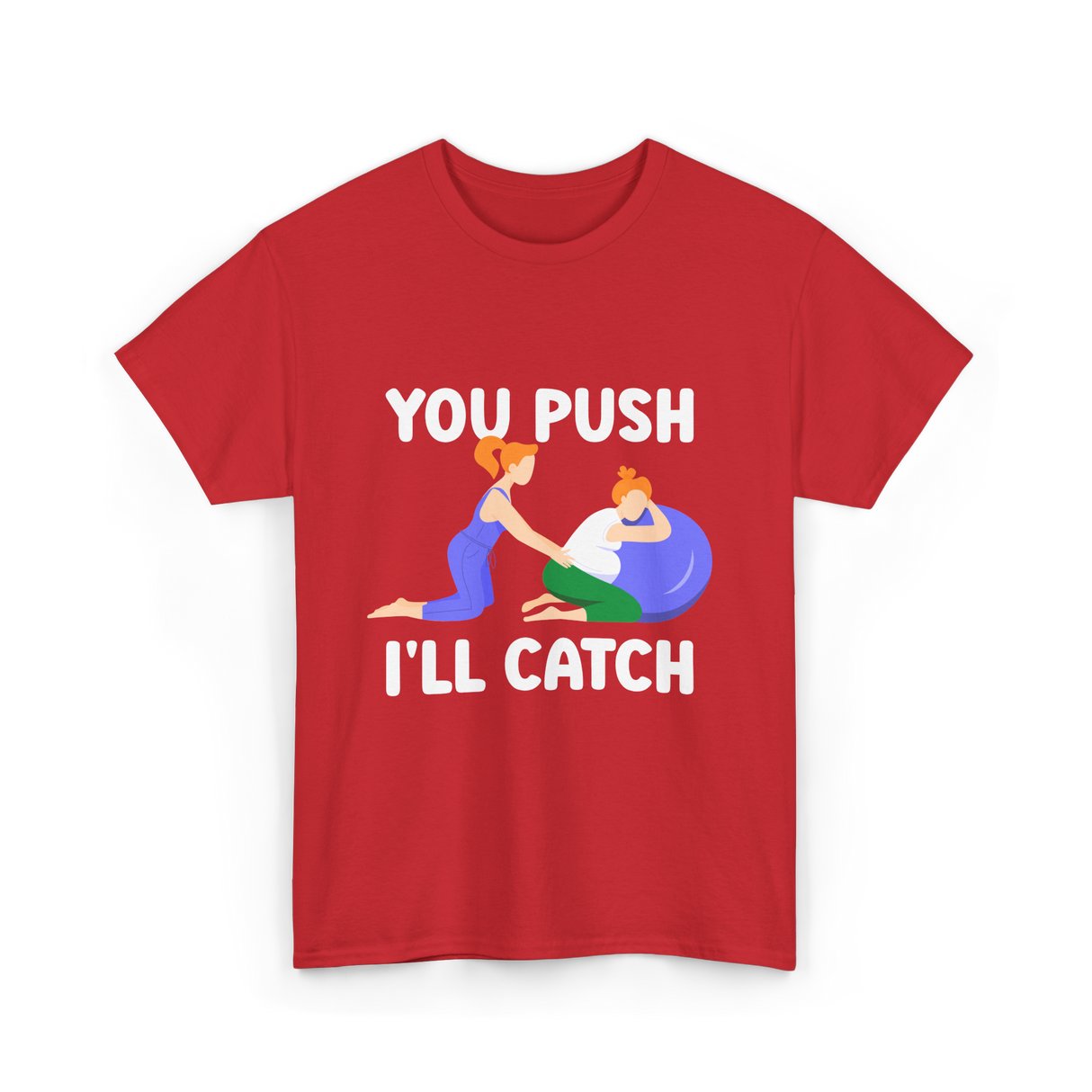 You Push I'll Catch Midwifery T-Shirt - Red