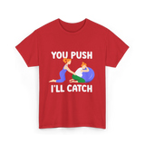 You Push I'll Catch Midwifery T-Shirt - Red