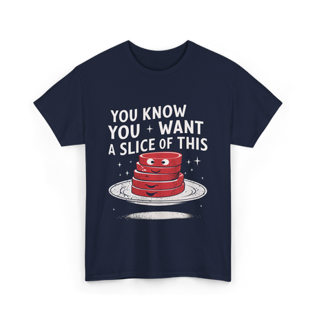 You Want Slice Thanksgiving T-Shirt - Navy