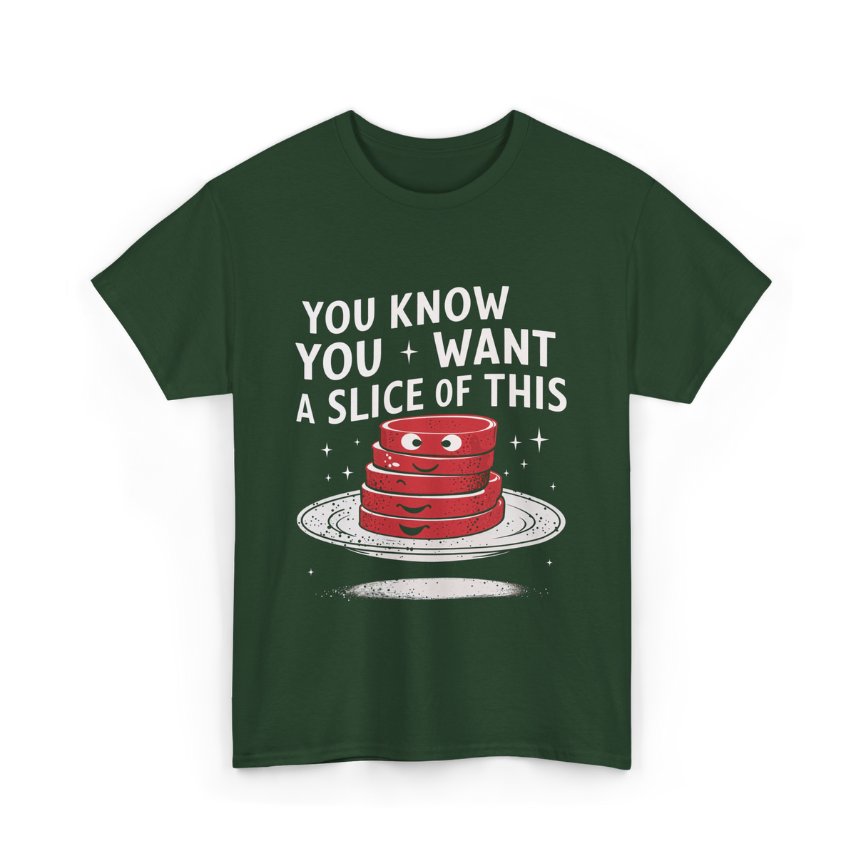 You Want Slice Thanksgiving T-Shirt - Forest Green