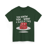 You Want Slice Thanksgiving T-Shirt - Forest Green