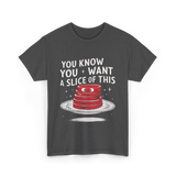 You Want Slice Thanksgiving T-Shirt - Dark Heather