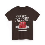 You Want Slice Thanksgiving T-Shirt - Dark Chocolate