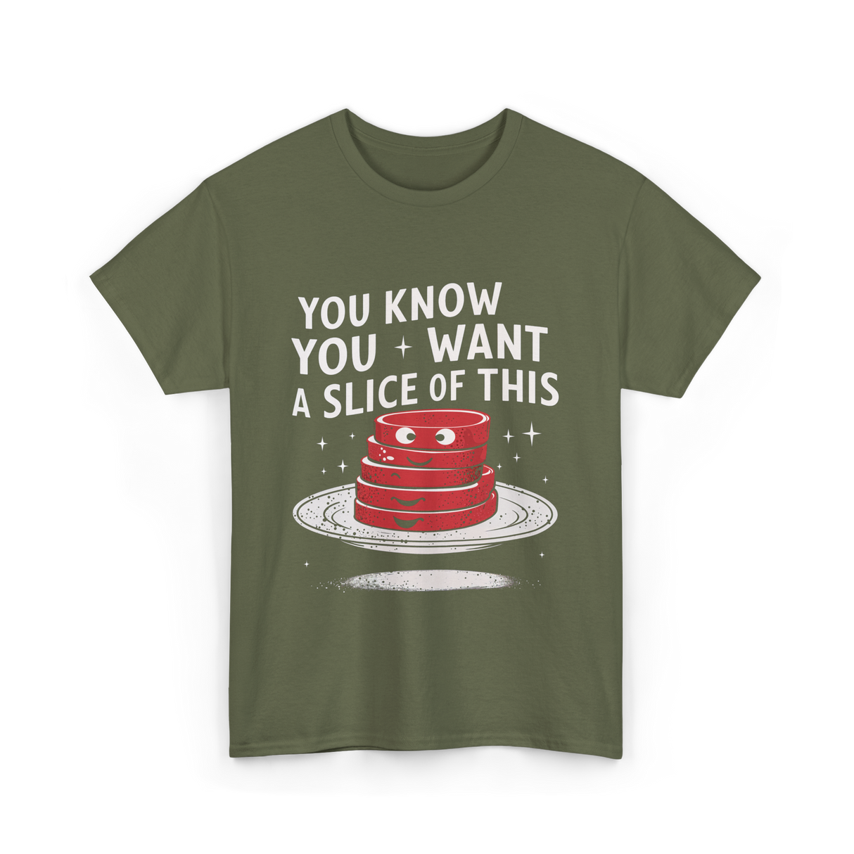 You Want Slice Thanksgiving T-Shirt - Military Green