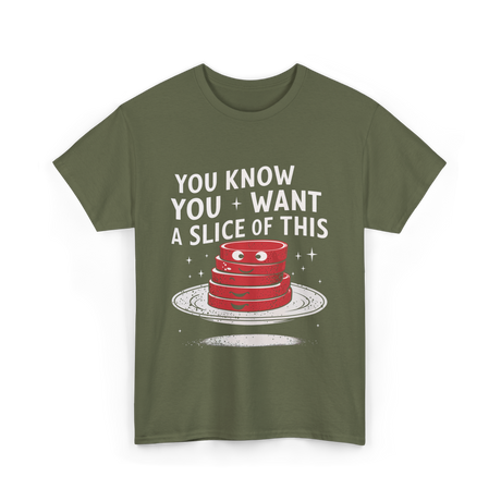 You Want Slice Thanksgiving T-Shirt - Military Green