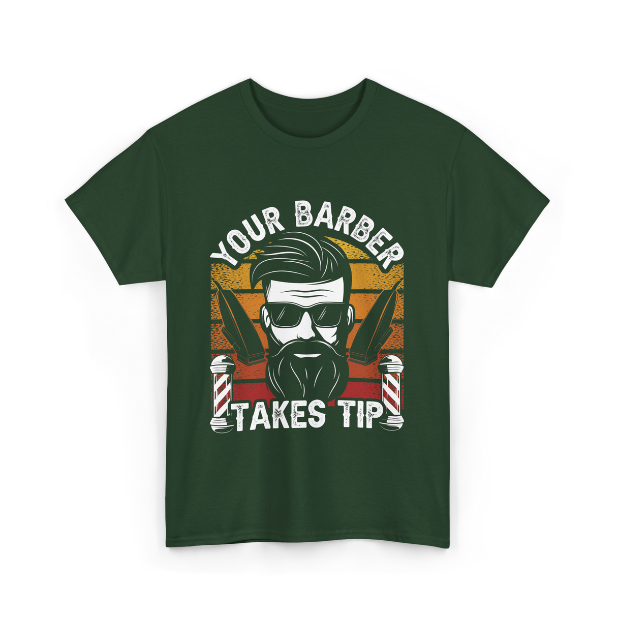 Your Barber Takes Tip Barber T-Shirt - Forest Green