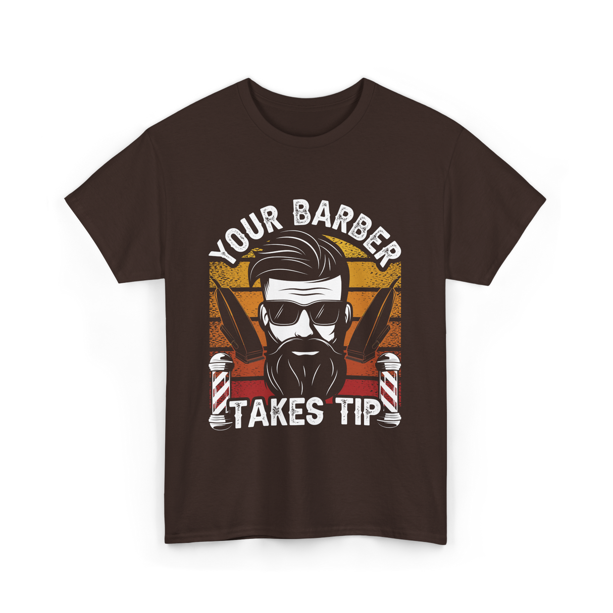 Your Barber Takes Tip Barber T-Shirt - Dark Chocolate