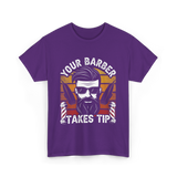 Your Barber Takes Tip Barber T-Shirt - Purple