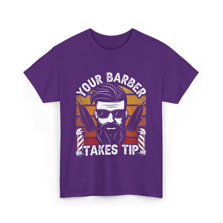 Your Barber Takes Tip Barber T-Shirt - Purple