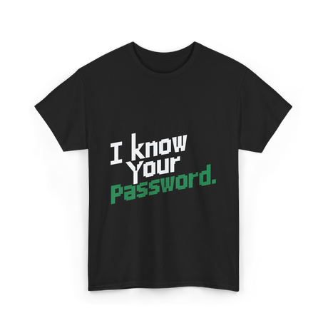 Your Password Hacking T-Shirt - Black