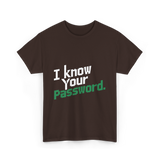 Your Password Hacking T-Shirt - Dark Chocolate