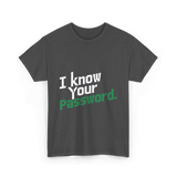 Your Password Hacking T-Shirt - Dark Heather