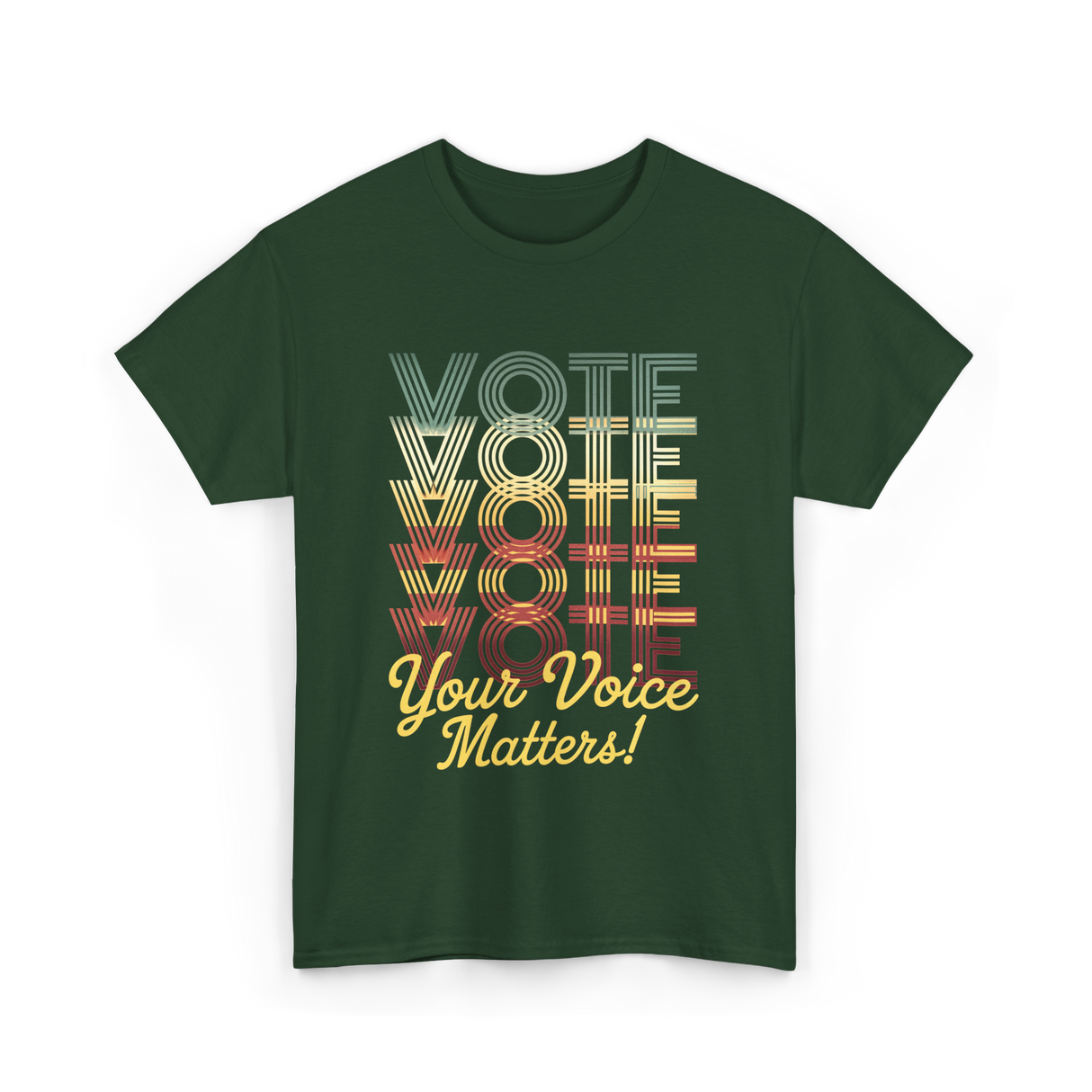 Your Voice Matters Vote Election T-Shirt - Forest Green