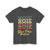 Your Voice Matters Vote Election T-Shirt - Dark Heather