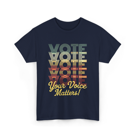 Your Voice Matters Vote Election T-Shirt - Navy