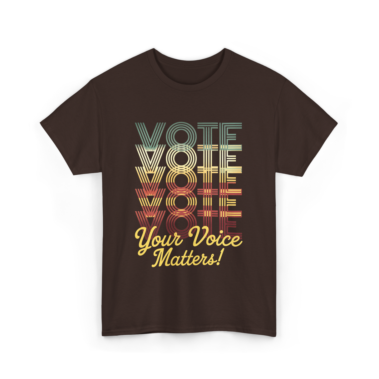 Your Voice Matters Vote Election T-Shirt - Dark Chocolate