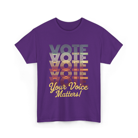 Your Voice Matters Vote Election T-Shirt - Purple