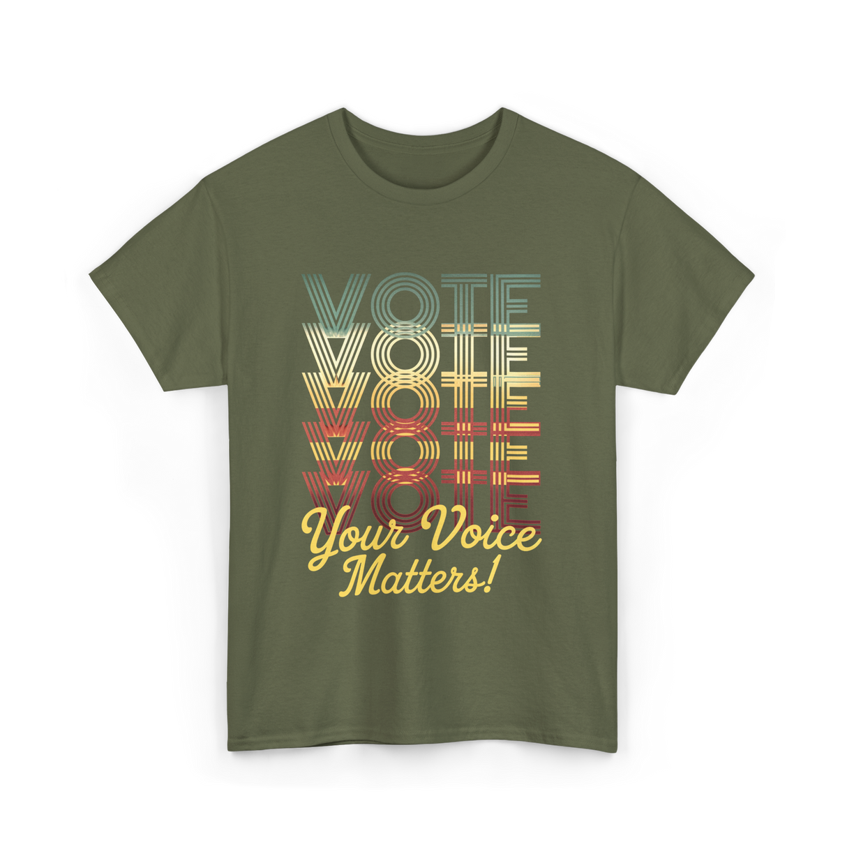 Your Voice Matters Vote Election T-Shirt - Military Green