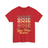 Your Voice Matters Vote Election T-Shirt - Red