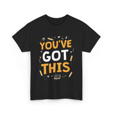 You've Got This Motivation Learning T-Shirt - Black