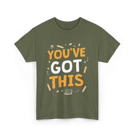 You've Got This Motivation Learning T-Shirt - Military Green