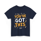 You've Got This Motivation Learning T-Shirt - Navy