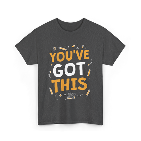 You've Got This Motivation Learning T-Shirt - Dark Heather