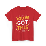 You've Got This Motivation Learning T-Shirt - Red