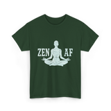 Zen AF Meditation Mindfulness T-Shirt - Forest Green