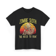 Zombie Sloth No Need Animal T-Shirt - Black